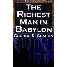 (영문도서)The Richest Man in Babylon (Megalodon Financial Success Series Book 1): George... Hardcover, Megalodon Entertainment LLC., English, 9781615890460