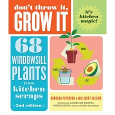 (영문도서)Don't Throw It Grow It 2nd Edition: 68 Windowsill Plants from Kitchen Scraps Paperback, Storey Publishing, English, 9798897080090