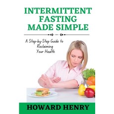 (영문도서) Intermittent Fasting Made Simple: A Step-by-Step Guide to Reclaiming Your Health Paperback, Independently Published, English, 9798385504091