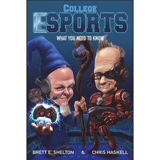College eSports: What You Need to Know Paperback, Baxajaunak Technology, English, 9780990386544