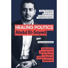 Healing Politics: A Doctor's Journey Into the Heart of Our Political Epidemic Paperback, Abrams Press, English, 9781419747908