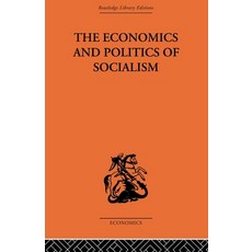 (영문도서) The Economics and Politics of Socialism: Collected Essays Paperback, Routledge, English, 9780415866477