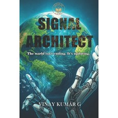 (영문도서)Signal Architect: The world isn't ending it's updating Paperback, Independently Published, English, 9798297554559