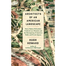 (영문도서) Architects of an American Landscape: Henry Hobson Richardson Frederick Law Olmsted and the ... Hardcover, Atlantic Monthly Press, English, 9780802159236