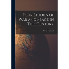 (영문도서) Four Studies of War and Peace in This Century Paperback, Hassell Street Press, English, 9781014150660