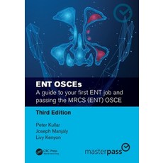 (영문도서) Ent Osces: A Guide to Your First Ent Job and Passing the Mrcs (Ent) OSCE Paperback, CRC Press, English, 9781032191737