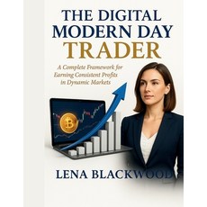 (영문도서)The Digital modern day trader: A Complete Framework for Earning Consistent Profi... Paperback, Independently Published, English, 9798274192125