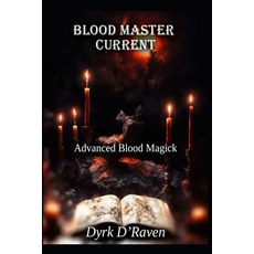 (영문도서)Blood Master Current: Advanced Blood Magick Paperback, Independently Published, English, 9798241928962