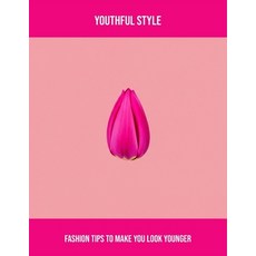 (英文圖書)Youthful Style: Fashion Tips To Make You Look Younger 平裝版, Independently Published, 英文