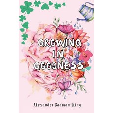 (영문도서) growing in goodness Paperback, Hbsukhwinder286, English, 9781805263395