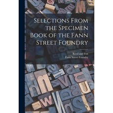 (영문도서) Selections From the Specimen Book of the Fann Street Foundry Paperback, Legare Street Press, English, 9781017714616
