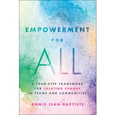(영문도서)Empowerment for All: A Four-Step Framework for Creating Change in Teams and Comm... Hardcover, Wiley, English, 9781394352586