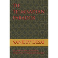 (영문도서)The Telmisartan Paradox: A Clinical and Scientific Inquiry into Parkinsonism Risk Paperback, Independently Published, English, 9798288219122
