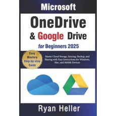 (영문도서)Microsoft OneDrive and Google Drive for Beginners: Master Cloud Storage Syncing... Paperback, Independently Published, English, 9798286369973