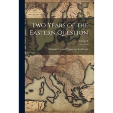 (영문도서) Two Years of the Eastern Question; Volume 2 Paperback, Legare Street Press, English, 9781021792198