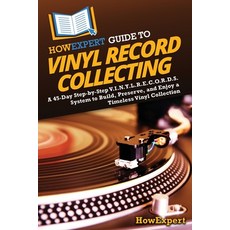 (영문도서)HowExpert Guide to Vinyl Record Collecting: A 45-Day Step-by-Step V.I.N.Y.L.R.E.... Paperback, Howexpert, English, 9798895732304