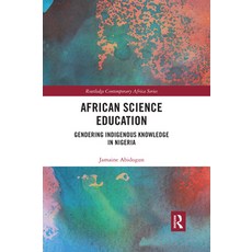 (영문도서) African Science Education: Gendering Indigenous Knowledge in Nigeria Paperback, Routledge, English, 9780367591953