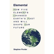 (영문도서) Elemental: How Five Elements Changed Earth's Past and Will Shape Our Future Paperback, Princeton University Press, English, 9780691248790