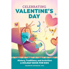 (영문도서) Celebrating Valentine's Day: History Traditions and Activities - A Holiday Book for Kids Hardcover, Rockridge Press, English, 9781638786337