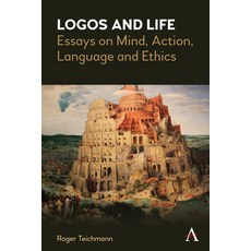 (영문도서) Logos and Life: Essays on Mind Action Language and Ethics Paperback, Anthem Press, English, 9781839993725