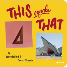 This Equals That (Signed Edition) Hardcover, Aperture Direct