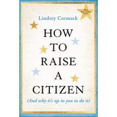 (英文圖書)How to Raise a Citizen (and Why It's Up to You to Do It) 平裝版, Jossey-Bass, 英文