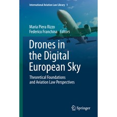 (영문도서)Drones in the Digital European Sky: Theoretical Foundations and Aviation Law Per... Hardcover, Springer, English, 9783032166906