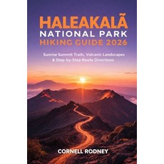 (영문도서)HaleakalĀ National Park Hiking Guide 2026: Sunrise Summit Trails Volcanic... Paperback, Independently Published, English, 9798242772380 Independently Published, English, 9798242772380
