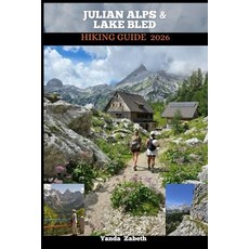 (영문도서)Julian Alps & Lake Bled Hiking Guide 2026 Paperback, Independently Published, English, 9798245259963