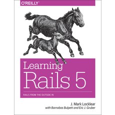 (영문도서) Learning Rails 5: Rails from the Outside in Paperback, O'Reilly Media, English, 9781491926192