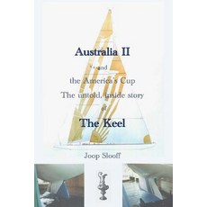 (영문도서) Australia II and the America's Cup: The untold inside story of The Keel Paperback, Createspace Independent Pub..., English, 9781530590230