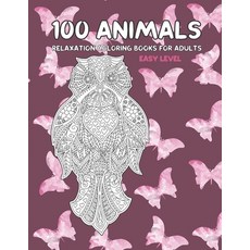 Relaxation Coloring Books for Adults - 100 Animals - Easy Level Paperback, Independently Published