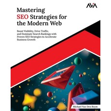 (영문도서) Mastering SEO Strategies for the Modern Web: Boost Visibility Drive Traffic a... Paperback, Orange Education Pvt. Ltd, English, 9789348107978