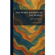 (英文圖書)The Worst Journey in the World: Antarctic 1910-1913 精裝版, Tradd Street Press, 英文