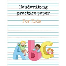 (영문도서) Handwriting Practice Paper for Kids ABC: Preschool writing Workbook for Ages 4 - 8 Paperback, Independently Published, English, 9798697455456