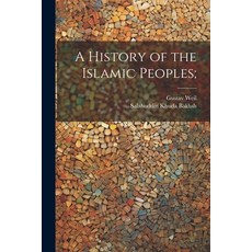 (영문도서) A History of the Islamic Peoples; Paperback, Legare Street Press, English, 9781021472915