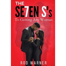 (영문도서) THE SE7EN S's To Getting Any Woman Paperback, Rod Warner, English, 9798218183226