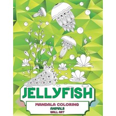 Mandala Coloring Wall Art - Animals - Jellyfish Paperback, Independently Published, English, 9798710512135