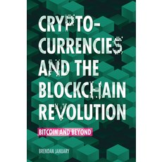 Cryptocurrencies and the Blockchain Revolution: Bitcoin and Beyond Library Binding, Twenty-First Century Books (Tm)