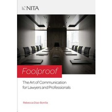 Foolproof: The Art of Communication for Lawyers and Professionals Paperback, Aspen Publishers