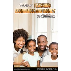 (영문도서)The Joy of Teaching Economics and Money to Children Hardcover, Tridreams Production Inc., English, 9798295413667