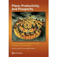 (영문도서) Place Productivity and Prosperity: Revisiting Spatially-Targeted Policies for Regional Deve... Paperback, World Bank Publications, English, 9781464816703