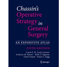 (영문도서) Chassin's Operative Strategy in General Surgery: An Expositive Atlas Paperback, Springer, English, 9783030814175