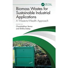 (영문도서) Biomass Wastes for Sustainable Industrial Applications: A Waste-to-Wealth Approach Hardcover, CRC Press, English, 9781032739441
