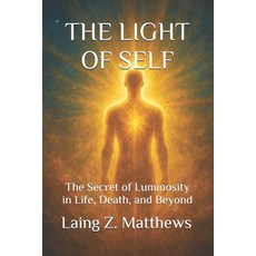 (英文圖書)The Light of Self: The Secret of Luminosity in Life Death and Beyond 平裝版, Esther's Press, 英文