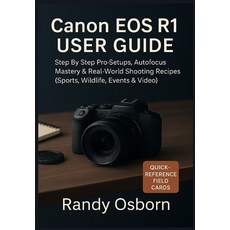 (英文圖書)Canon EOS R1 User Guide: Step by Step Pro Setups Autofocus Mastery & Real-World... 平裝版, Focus Craft Publishing, 英文