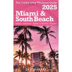 (영문도서) The Cubby Long Weekend Guide - Miami & South Beach Paperback, James Cubby, English, 9798230300243