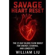(英文圖書)Savage Heart Reset: The 21-Day Blood Flow Boost for Energy Stamina and Longevity 平裝版, Independently Published, 英文
