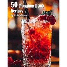 (영문도서) 50 Premium Drink Recipes Paperback, Marick Booster, English, 9798330656837