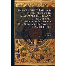 (영문도서)Ad Sacra Christi Paschalia Pie Concelebranda Academiae Fridericianae Utriusque H... Paperback, Nabu Press, English, 9781179491257
